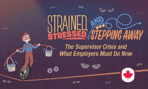 The Canadian Supervisor Crisis and What Employers Must Do Now